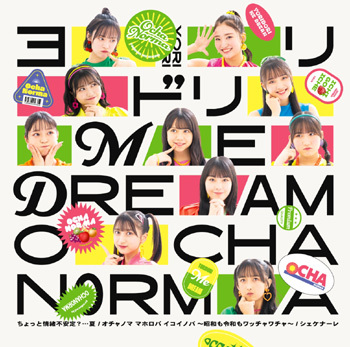 Chotto Jyocho Fuantei? . . . Natsu / Ochanoma Mahoroba Ikoinoba - Showa mo Reiwa mo Wacchawacha - / Shekenare / Yoridori ME DREAM (Limited D)