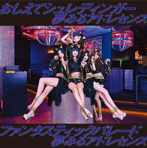 Oshiete Schrodinger / Fantastic Parade (limitée Type A)